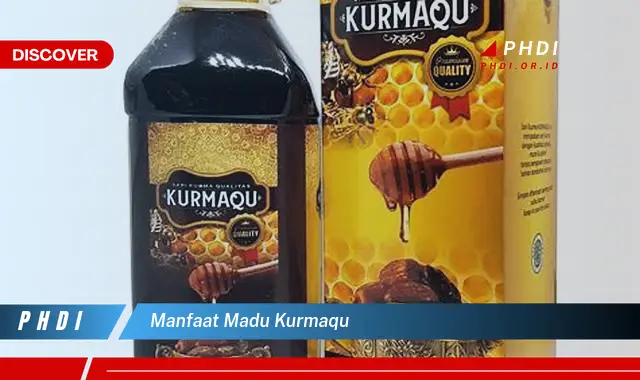 manfaat madu kurmaqu