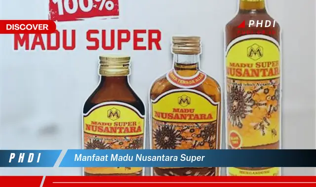 manfaat madu nusantara super