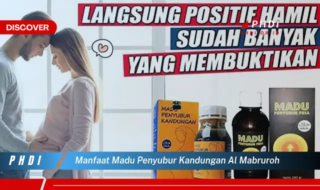 manfaat madu penyubur kandungan al mabruroh