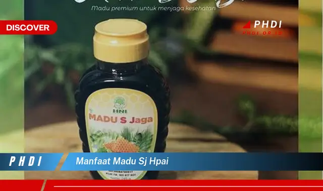 manfaat madu sj hpai