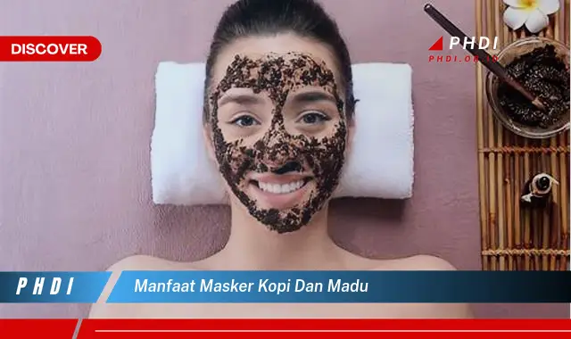 manfaat masker kopi dan madu