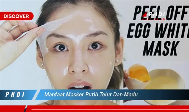 manfaat masker putih telur dan madu