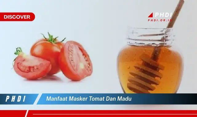 manfaat masker tomat dan madu