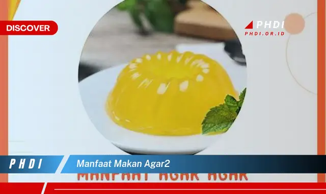 manfaat makan agar2