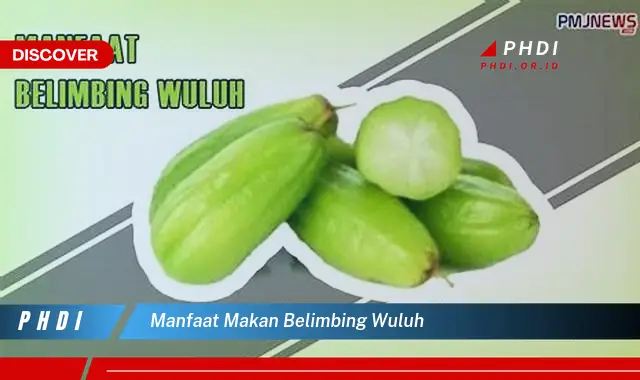 manfaat makan belimbing wuluh