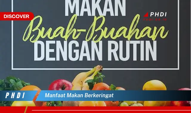 manfaat makan berkeringat