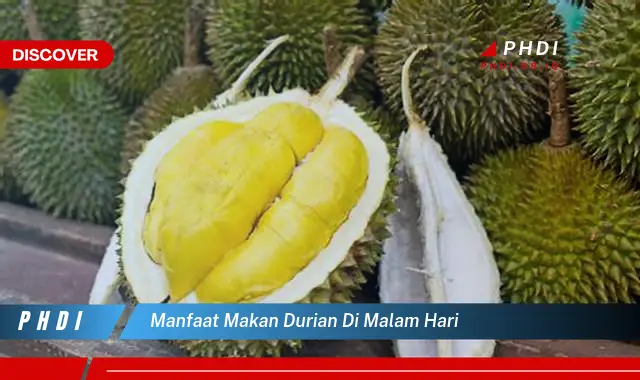 manfaat makan durian di malam hari