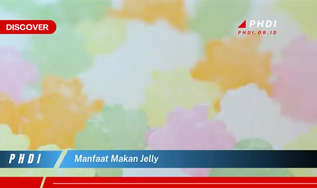 manfaat makan jelly