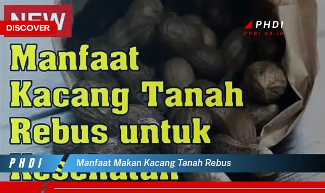 manfaat makan kacang tanah rebus