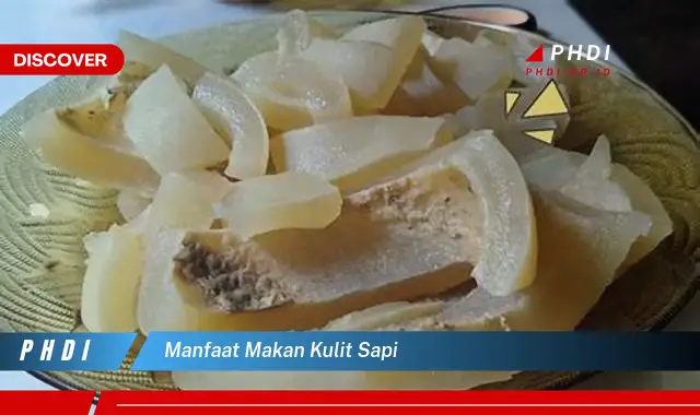 manfaat makan kulit sapi