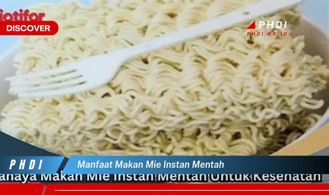 manfaat makan mie instan mentah