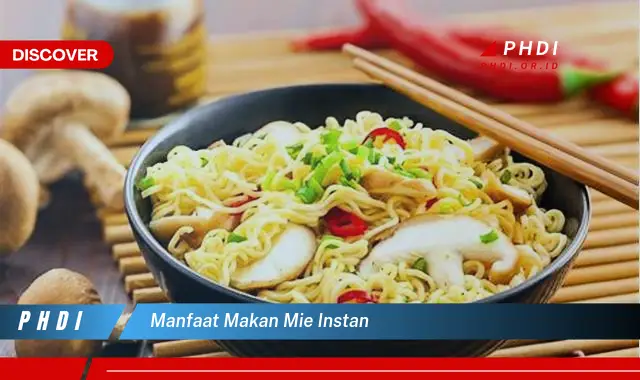 manfaat makan mie instan