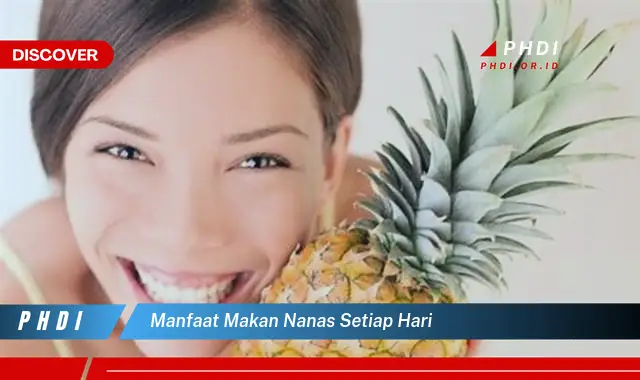 manfaat makan nanas setiap hari