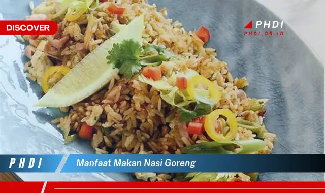 manfaat makan nasi goreng