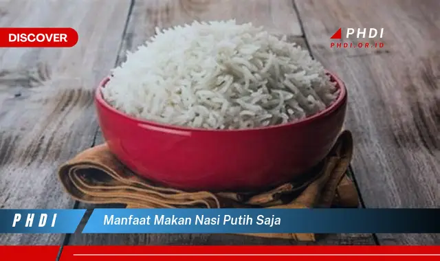 manfaat makan nasi putih saja