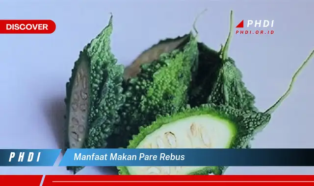 manfaat makan pare rebus