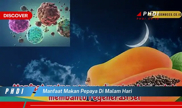 manfaat makan pepaya di malam hari