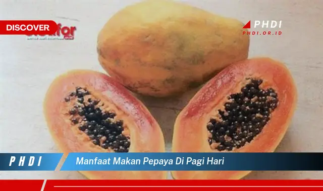 manfaat makan pepaya di pagi hari