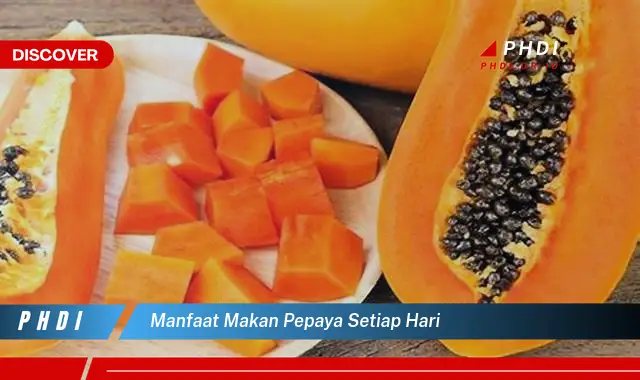 manfaat makan pepaya setiap hari