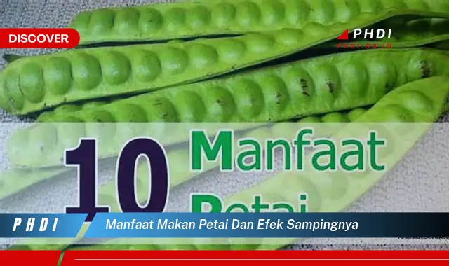 manfaat makan petai dan efek sampingnya