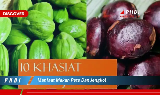 manfaat makan pete dan jengkol