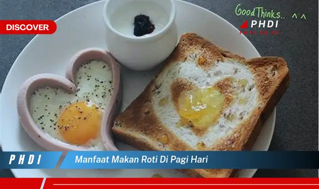 manfaat makan roti di pagi hari