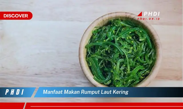 manfaat makan rumput laut kering