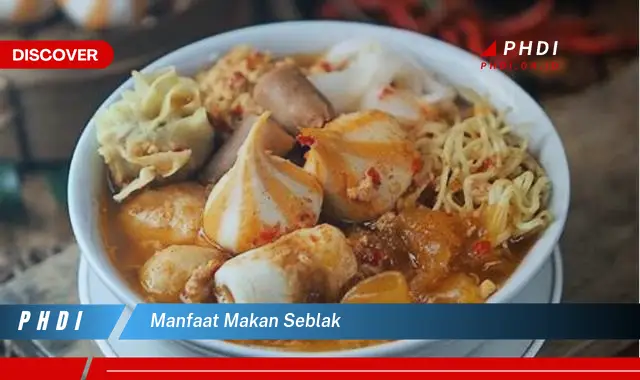 manfaat makan seblak