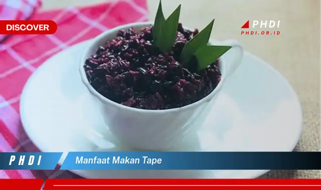 manfaat makan tape