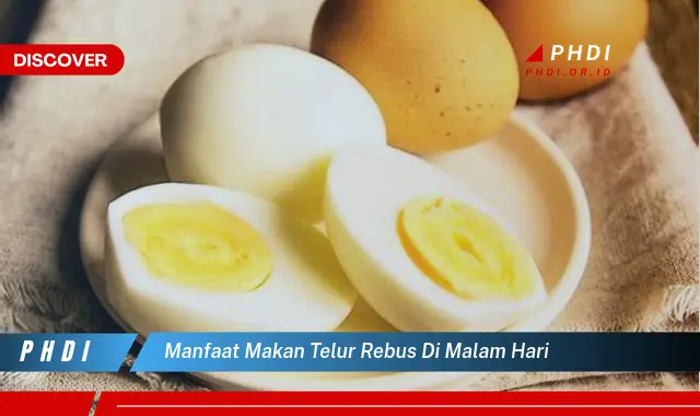 manfaat makan telur rebus di malam hari