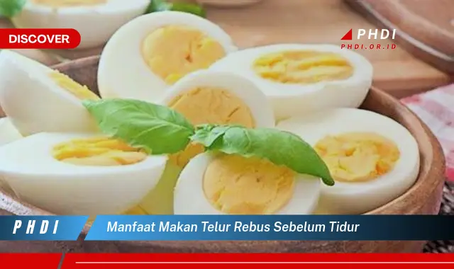 manfaat makan telur rebus sebelum tidur