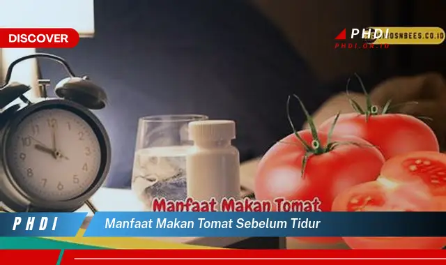 manfaat makan tomat sebelum tidur