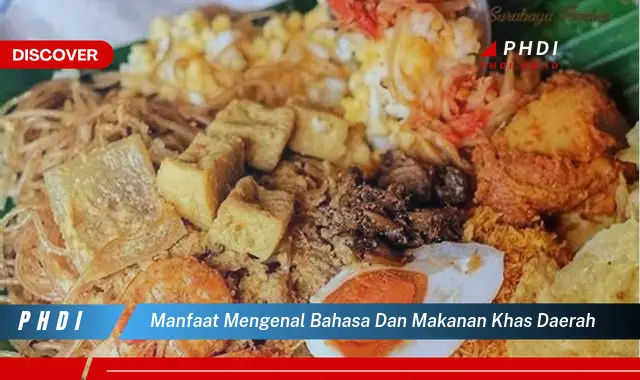 manfaat mengenal bahasa dan makanan khas daerah