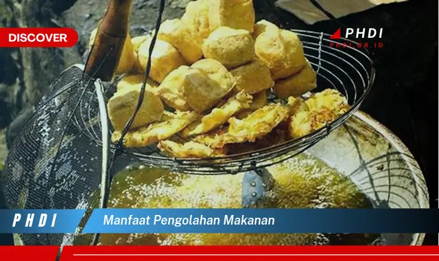 manfaat pengolahan makanan