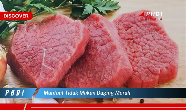 manfaat tidak makan daging merah