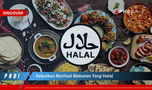 sebutkan manfaat makanan yang halal