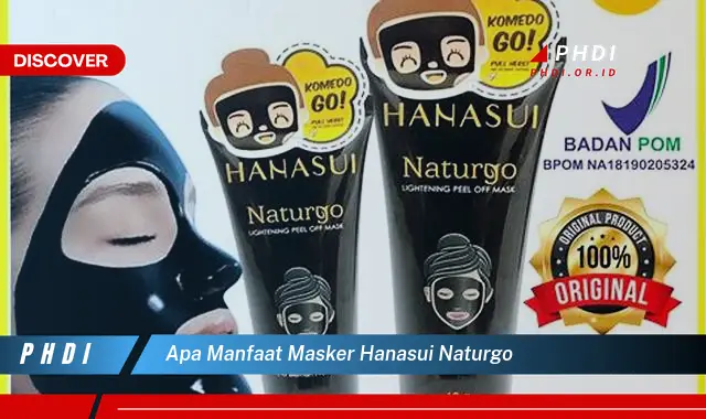 apa manfaat masker hanasui naturgo