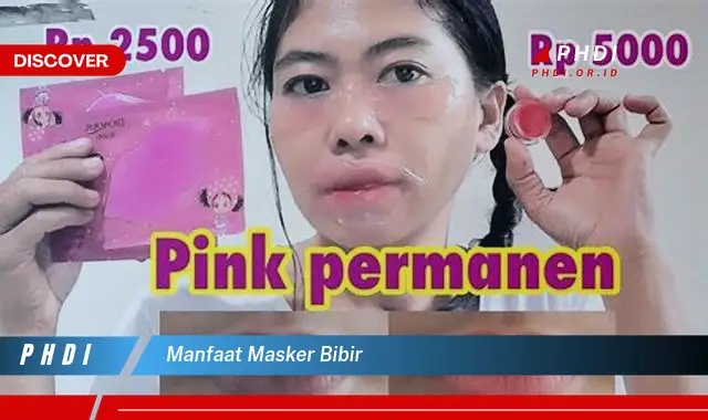 manfaat masker bibir