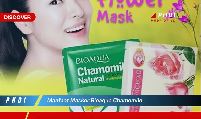 manfaat masker bioaqua chamomile