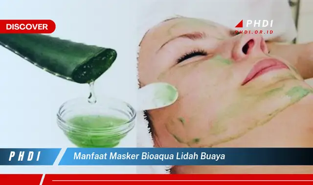 manfaat masker bioaqua lidah buaya