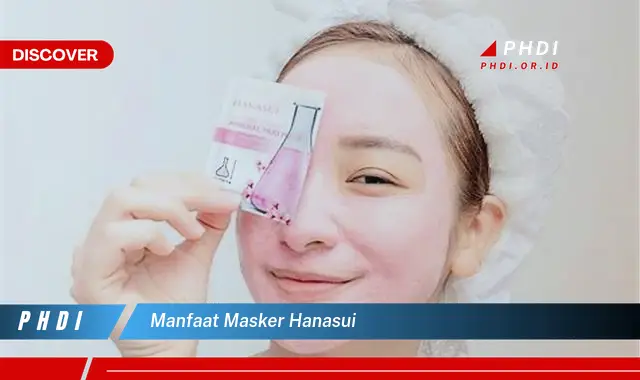 manfaat masker hanasui