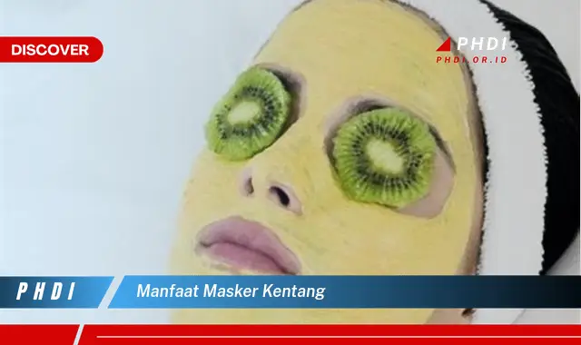 manfaat masker kentang