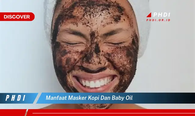 manfaat masker kopi dan baby oil