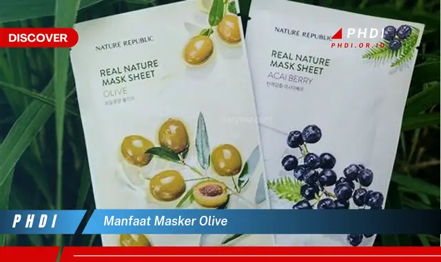 manfaat masker olive