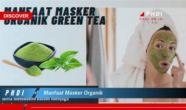 manfaat masker organik