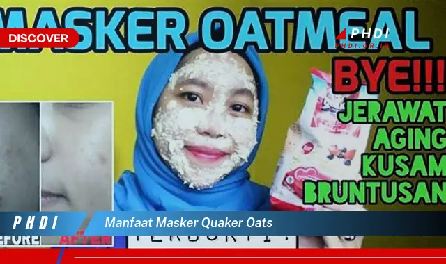 Temukan Khasiat Masker Quaker Oats yang Jarang Diketahui