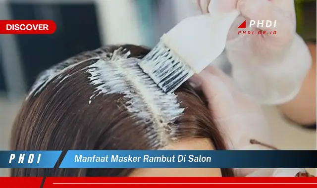 manfaat masker rambut di salon