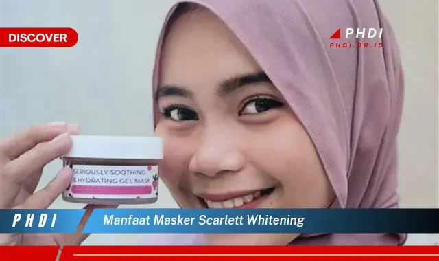 manfaat masker scarlett whitening