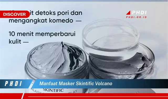 manfaat masker skintific volcano