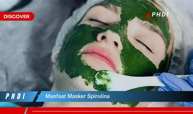 manfaat masker spirulina